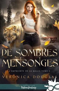 L'empreinte de la magie Tome 3 : De sombres mensonges