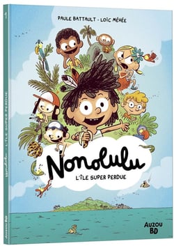 Nonolulu Tome 1 : L'île super perdue