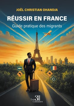 Réussir en France - Guide pratique des migrants