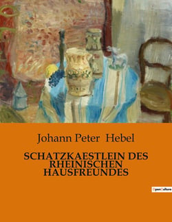 SCHATZKAESTLEIN DES RHEINISCHEN HAUSFREUNDES : Ein Kaleidoskop menschlicher Erfahrungen und Weisheiten.