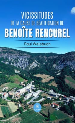 Vicissitudes de la cause de béatification de Benoîte Rencurel