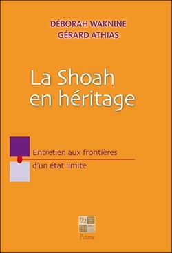 La Shoah en héritage - entretien aux frontières d'un état limite
