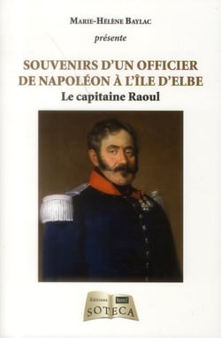 SOUVENIRS DE RAOUL, DIRECTEUR DU GENIE MILITAIRE A L ILE D ELBE