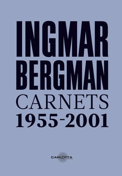 Ingmar Bergman : carnets 1955 - 2001