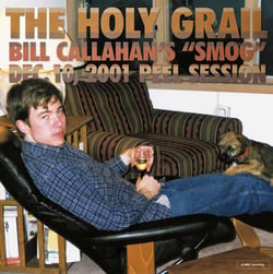 The Holy Grail Bill Callahan's "Smog" Dec.10, 2001 Peel Session