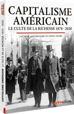 Capitalisme américain - Le Culte de la richesse 1870-2020