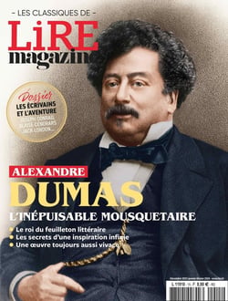 Lire, le magazine littéraire : les classiques n.15 : Alexandre Dumas : L'inépuisable mousquetaire