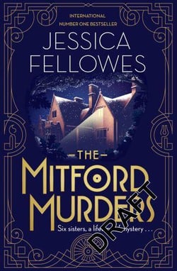 THE MITFORD MURDERS - SIX SISTERS, A LIFETIME OF MYSTERY...