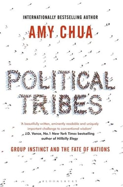 POLITICAL TRIBES - GROUP INSTINCT AND THE FATE OF NATIONS