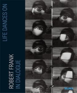 Life dances on : Robert Frank in dialogue