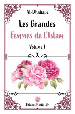 Les grandes femmes de l'islam Tome 1