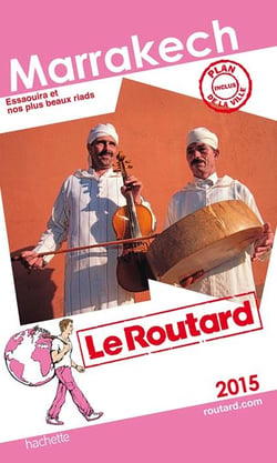Guide du routard - marrakech (édition 2015)