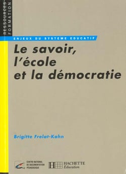Le savoir l'ecole et la democratie