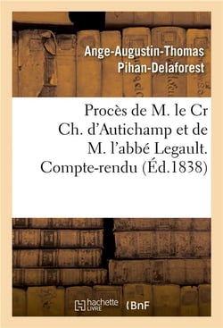 Proces de m. le cr ch. d'autichamp et de m. l'abbe legault. compte-rendu