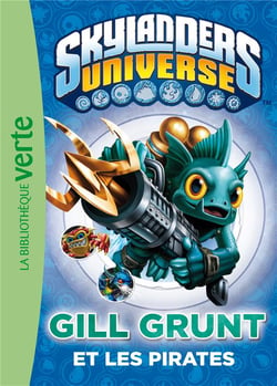 Skylanders universe t.2 - gill grunt et les pirates