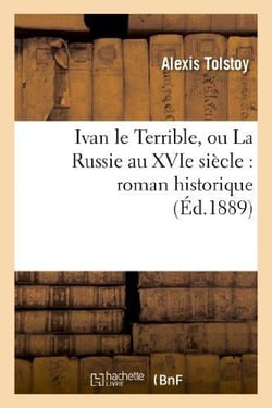 Ivan le Terrible, ou La Russie au XVIe siècle : roman historique