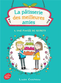 La pâtisserie des meilleures amies Tome 2 : une pincée de secrets