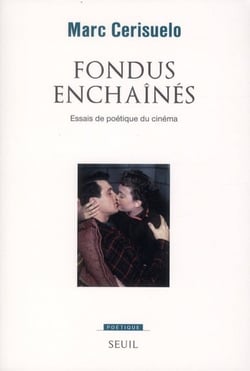 Revue poétique : fondus enchaînés - essais de poétique du cinéma