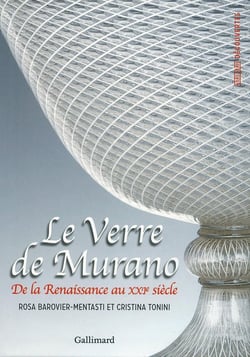 Le verre de Murano -  de la Rennaissence au XXIe siècle