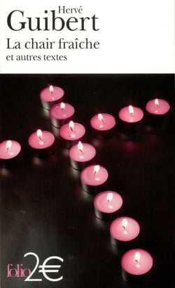 La Chair Fraiche Et Autres Textes
