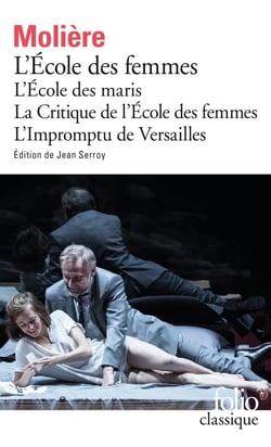 L'école des femmes - l'école des maris - la critique de l'école des femmes - l'impromptu de Versailles