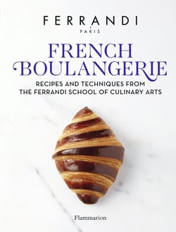 French Boulangerie : Recipes and Techniques from the Ferrandi School of Culinary Arts