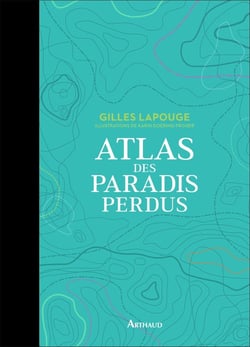 Atlas des paradis perdus