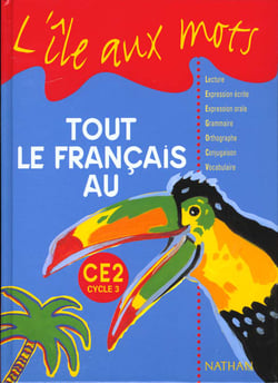 L'ile aux mots - tout le français au ce2, cycle 3 - manuel de l'élève (édition 1999)