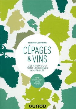 Cépages & vins - ces raisins qui font les bonnes bouteilles (2e édition)