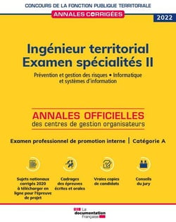 Ingénieur territorial : examen spécialité II prévention et gestion des risques informatiques et systèmes d'information (édition 2021/2022)