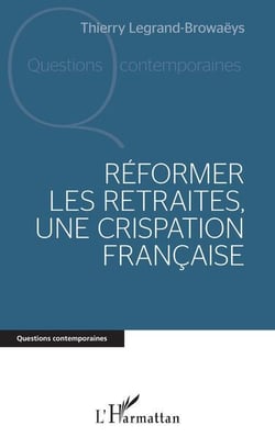 Reformer les retraites, une crispation francaise