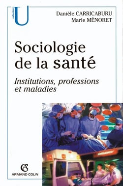 Sociologie de la santé - institutions, professions et maladies
