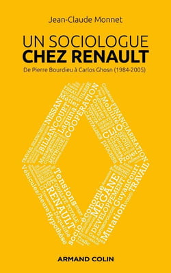 Un sociologue chez renault - de pierre bourdieu à carlos ghosn (1984-2005)