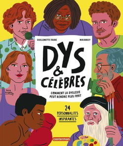Dys et célèbres : comment la dyslexie peut rendre plus fort