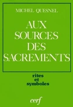 Aux sources des sacrements
