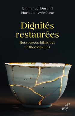 Dignités restaurées : Ressources bibliques et théologiques