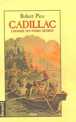 Cadillac - l'homme qui fonda detroit
