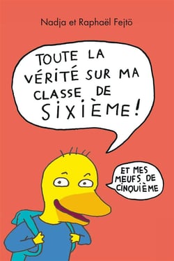 Toute la vérité sur ma classe de sixième ! (et mes meufs de cinquième)