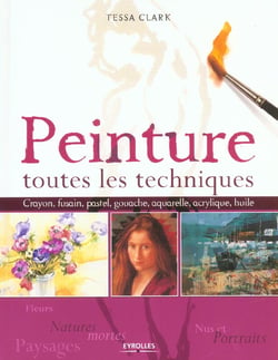 Peinture, toutes les techniques. fleurs et natures mortes,  nus et portraits