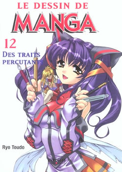 Le dessin manga : 12 les traits percutants - le dessin de manga 12