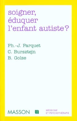 Soigner eduquer l'enfant autiste