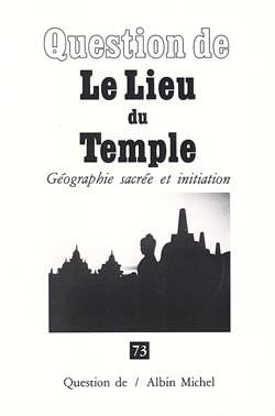 Le lieu du temple - géographie sacrée et initiation