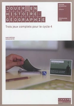 Jouer en histoire-géographie - trois jeux complets pour le cycle 4