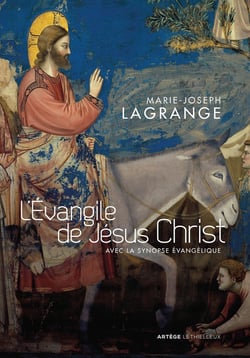 L'Evangile de Jésus Christ - avec la synopse du père Lagrange