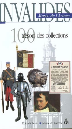 Invalides, musee de l'armee 100 tresors des collections