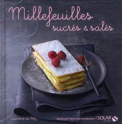 Millefeuilles sucres & sales - nouvelles variations gourmandes