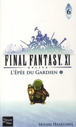 Final Fantasy XI on line Tome 6 : l'épée du gardien