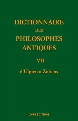 Dictionnaire des philosophes antiques Tome 7 - d'Ulpianus à Zoticus
