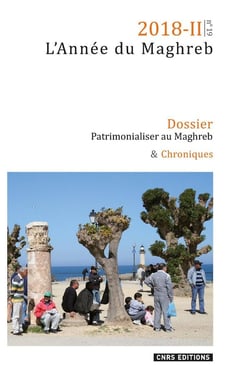 L'année du Maghreb n.2018/2 : patrimonaliser au Maghreb