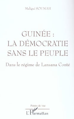 Guinee : la democratie sans le peuple - dans le regime de lansana conte